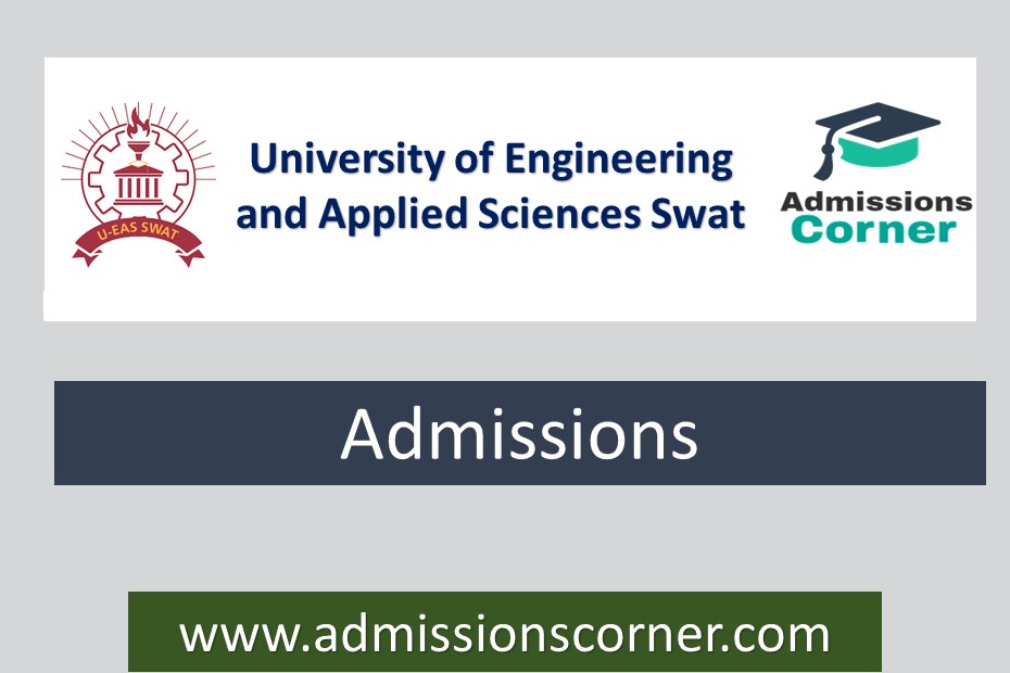 University Of Engineering And Applied Sciences Swat Admissions Fall 2023