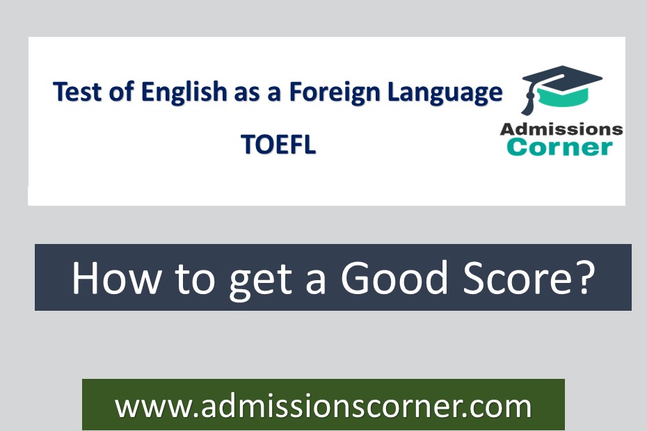 How To Get A Good Score In TOEFL Admissions Corner how-to-get-a-good-score-in-toefl-admissions-corner