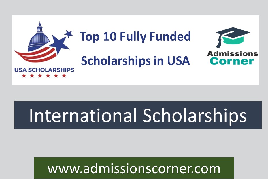 Top 10 Fully Funded International Scholarships To Study In USA